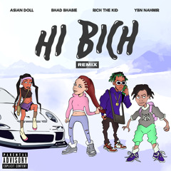 Hi Bich (Remix) [feat. YBN Nahmir, Rich The Kid And Asian Doll]