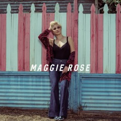Maggie Rose - Pull You Through