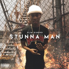 Slim Dinero - Stunna Man (Prod. Yung Tago)