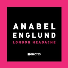 Anabel Englund- London Headache (Will Roderick Remix)
