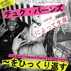 Chuk BurnZ - Flippin' (Prod. By Xanji)