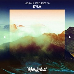 Viska & Project 14 - Kyla [EDM.com Release]
