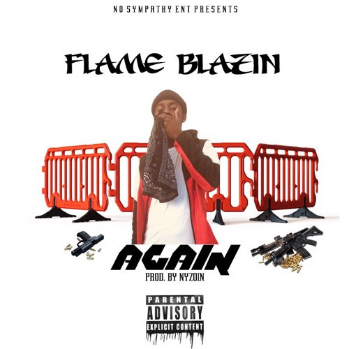 Flame Blazin - Again (Prod By. @Nyzoin)