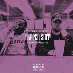 Rapper Shit Ft. John Wells