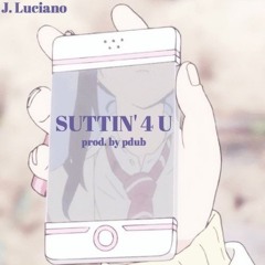 Suttin' 4U (prod. by pdub)