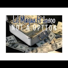 Lil  Mayaa X Savoo NOT A OPTION