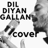 Dil Diyan Gallan Song | Tiger Zinda Hai | | Rohit Cover |
