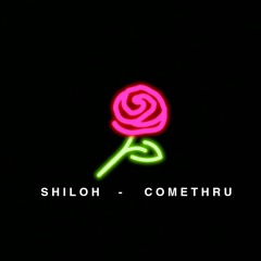 Come Thru (Ft Shiloh)