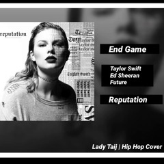 Taylor Swift End Game ft. Ed Sheeran & Future - Hip Hop Cover