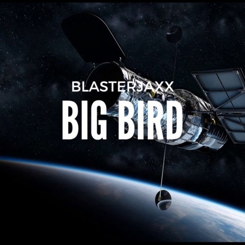 Blasterjaxx -Big Bird (Dark And Bad Remix)