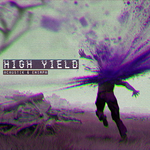 ACAUSTIK & ENIMPA - HIGH YIELD [OUT NOW ON GET HEAVY]