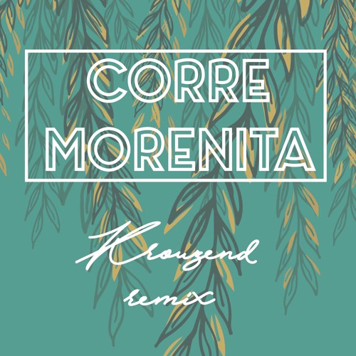 Martina Camargo & Andrea Echeverri - Corre Morenita (Krouzend Remix)