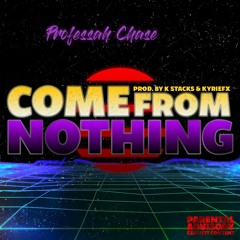 Professah Chase - Come From Nothing [Prod. K Stacks & KyrieFX]