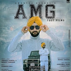 A M G Amantej Hundal Full Offical Song