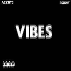 AceSito x Bright - Vibes (intro)