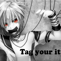 Nightcore - Tag You're It [Male version]