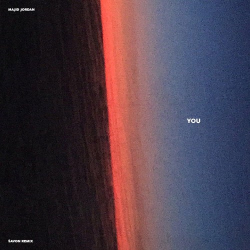 Majid Jordan ~ You (Savon Remix)