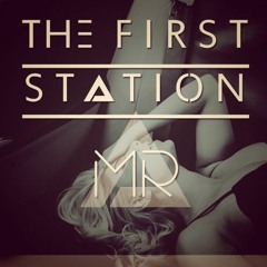 The First Station - Mr (Original Mix) (2018)