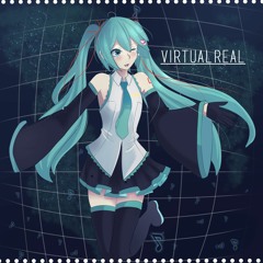 SH/AJ Ft. 初音ミク - VirtualReal [MIKU EXPO 2018 Song Contest Entry]