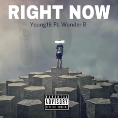 Young18 Ft. WonderB & HollywoodRocky (RIGHT NOW) Prod.ByXay