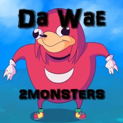 2MONSTERS - Da Wae