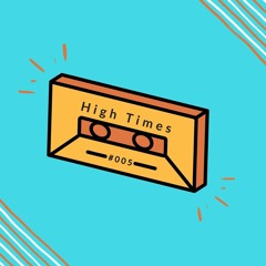 High Times #005