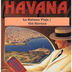 La Habana Vieja : Old Havana