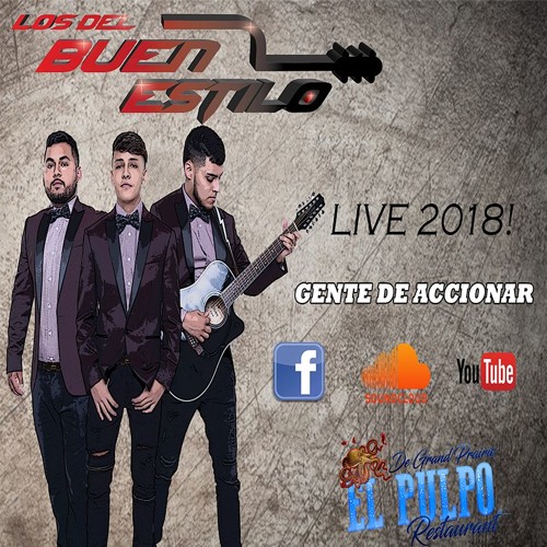 Gente De Accionar Los Del Buen Estilo En Vivo 2018 Pulpo Promotions By Gustavo Soto 9 On Soundcloud Hear The World S Sounds Saquen la plumita, yo top lyrics de grupo codiciado. soundcloud