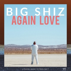 Big Shiz - Again Love (Audio)