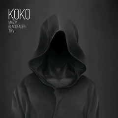 Mazv, Black Fader & TKV - KOKO (Original Mix)