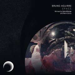 Bruno Aguirre - Space (Martin Kinrus Remix) - [MoonLogic]