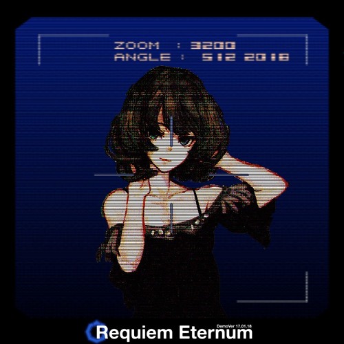 Requiem Eternum ［ＤｅｍｏＶｅｒ １７．０１．１８］