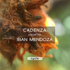 Cadenza Podcast | 256 - Iban Mendoza (Cycle)