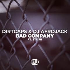 Dirtcaps & DJ Afrojack - Bad Company ft. Stash [OUT NOW]