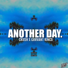 cKush x GrrVant Kinco - Another Day
