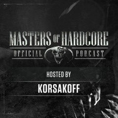 Official Masters Of Hardcore Podcast 137 by Korsakoff