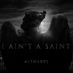Altharys - I Ain't A Saint (Original Mix)