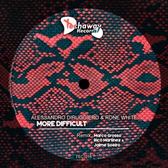 Alessandro Diruggiero, Rone White -More Difficult(Rico Martinez & Jaime Soeiro Remix)_TEC016