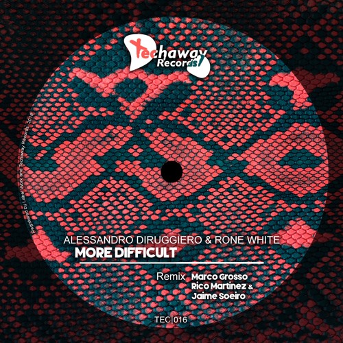 Alessandro Diruggiero, Rone White -More Difficult(Rico Martinez & Jaime Soeiro Remix)_TEC016