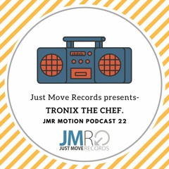 JMR Motion Podcast 22 -  TRONIX THE CHEF