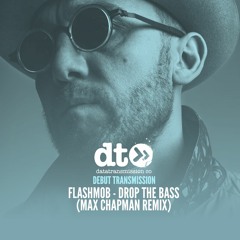 Flashmob - Drop The Bass (Max Chapman Remix)