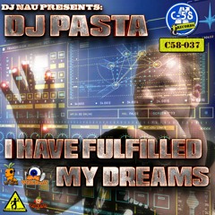Dj Pasta - I Have fullfiled my dreams_(C58037)Preview OUT NOW!!