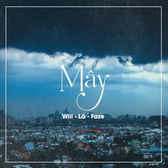 [unofficial] Mây - Will , Lá x Faze