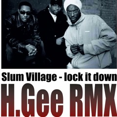 (H.Gee RMX) Slum Village - lock it down