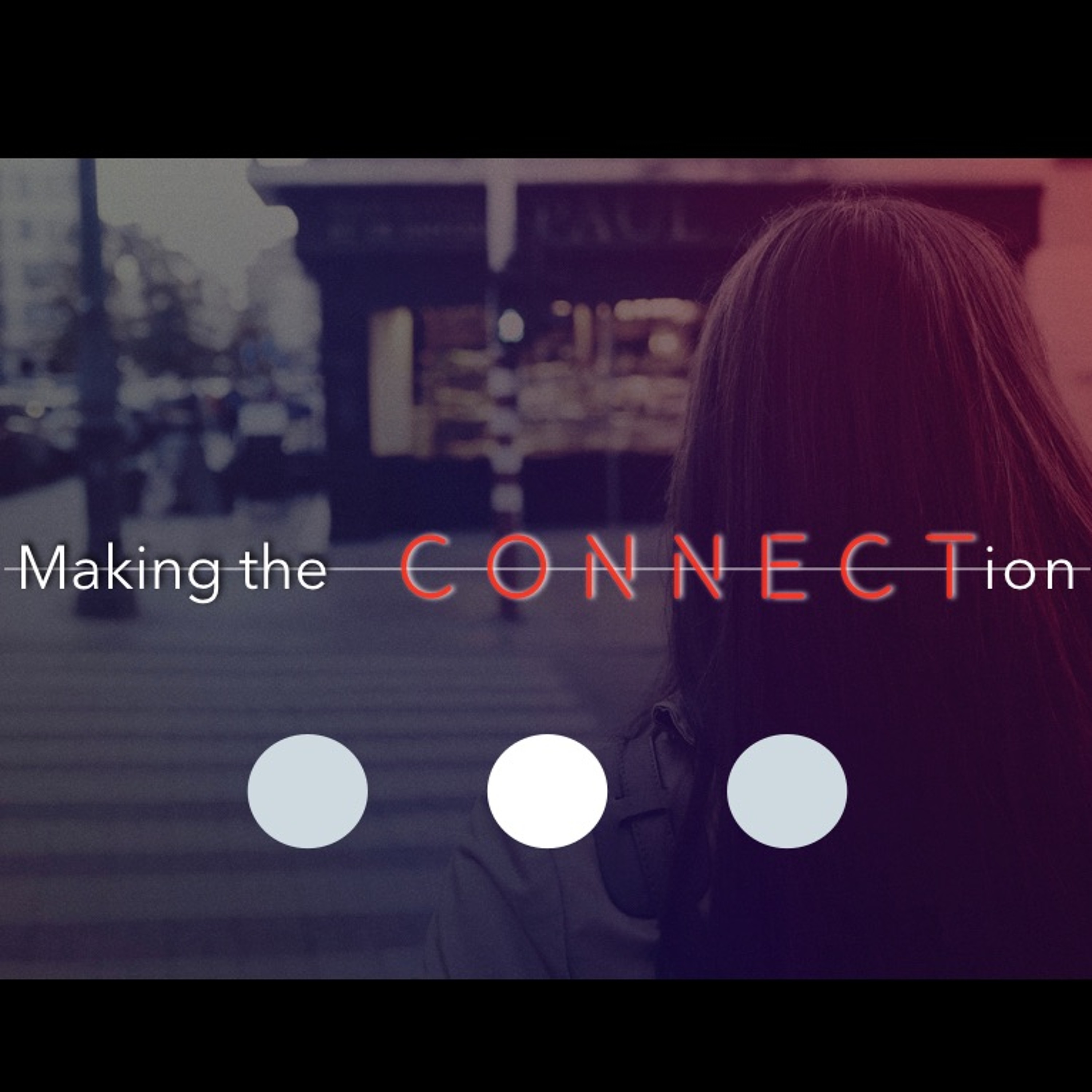 Making The Connection Wk Two episode artwork