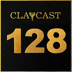 CLAPCAST #128