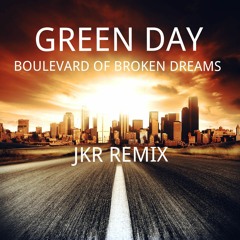 Boulevard Of Broken Dreams (JKR Remix) [Buy]=FREE DOWNLOAD!!!