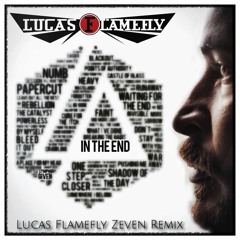 Linkin Park - In The End (Lucas Flamefly Zeven Club Mix)