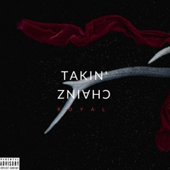 Royal - Takin' Chainz