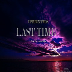 Uptown Twon - Last Time